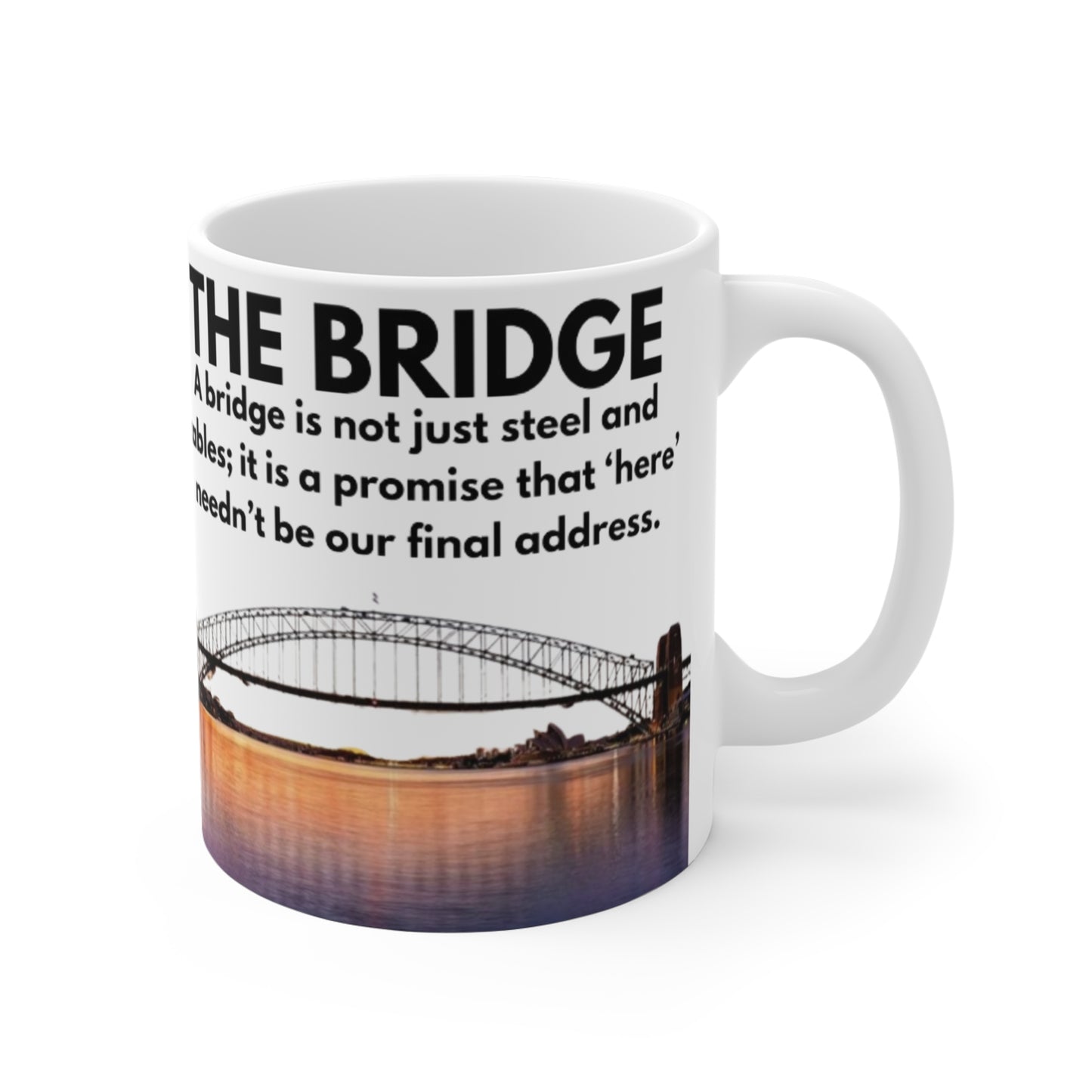 Inspirational Bridge Mug | 11oz Ceramic Coffee Cup for Dreamers, Gifting, Home Office, Motivational Decor, Unique Quote Mug