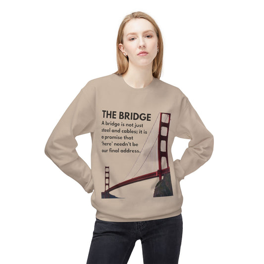 Golden Gate Bridge Inspirational Sweatshirt - Cozy Unisex Crewneck for Travel Lovers, Gift for Friends, Relaxed Style, Motivational Fashion