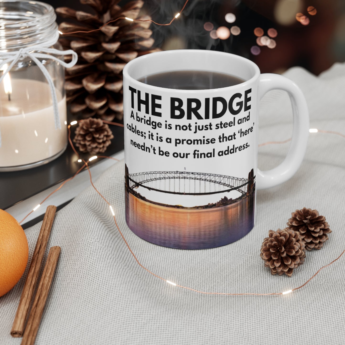 Inspirational Bridge Mug | 11oz Ceramic Coffee Cup for Dreamers, Gifting, Home Office, Motivational Decor, Unique Quote Mug