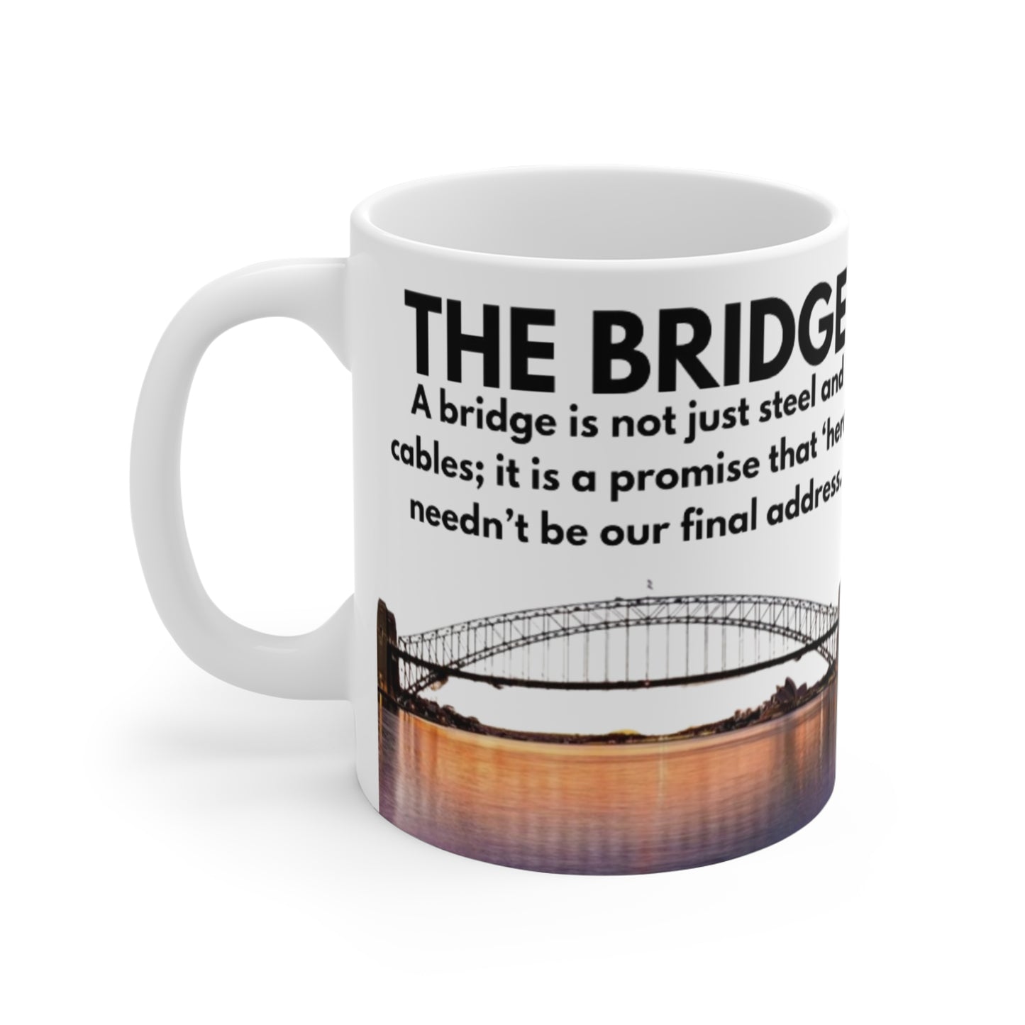 Inspirational Bridge Mug | 11oz Ceramic Coffee Cup for Dreamers, Gifting, Home Office, Motivational Decor, Unique Quote Mug