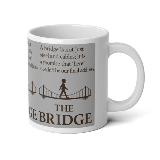 Inspirational Jumbo Mug with Bridge Quote, Coffee Cup for Dreamers, Gift for Graduates, Motivational Tea Mug, Unique Home Decor